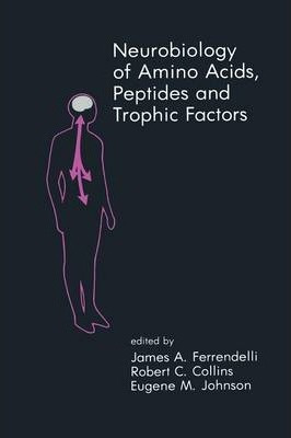 Libro Neurobiology Of Amino Acids, Peptides And Trophic F...