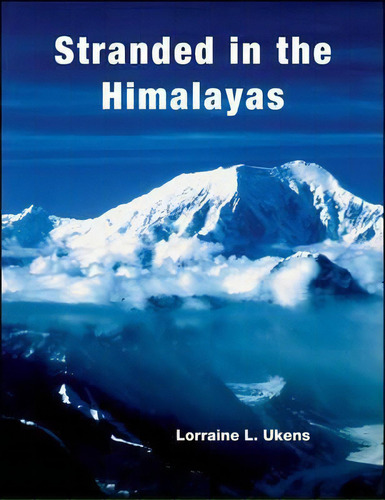 Stranded In The Himalayas, De Lorraine L. Ukens. Editorial John Wiley Sons Inc, Tapa Blanda En Inglés