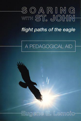 Soaring With St. John, De Lemcio, Eugene E.. Editorial Wipf & Stock Publ, Tapa Blanda En Inglés