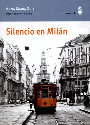 Silencio En Milan, De Ortese, Anna Maria. Editorial Minúscula, Tapa Blanda En Español, 2012
