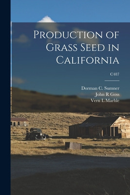 Libro Production Of Grass Seed In California; C487 - Sumn...