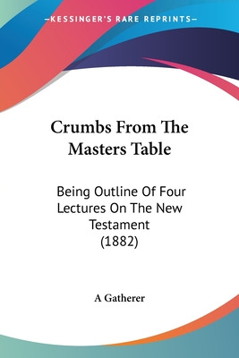Libro Crumbs From The Masters Table: Being Outline Of Fou...