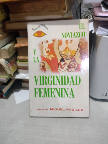 El Noviazgo Y La Virginidad Femenina Dr Miguel Padilla B10s