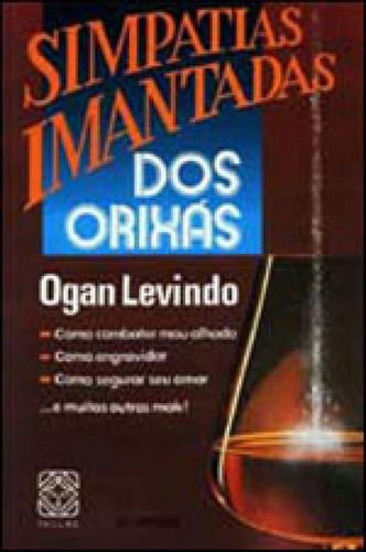 Simpatias Imantadas Dos Orixas, De Levindo, Ogan. Editora Pallas, Capa Mole Em Português