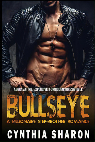 Bullseye: A Billionaire Stepbrother With Benefits Romance, De Sharon, Cynthia. Editorial Createspace, Tapa Blanda En Inglés