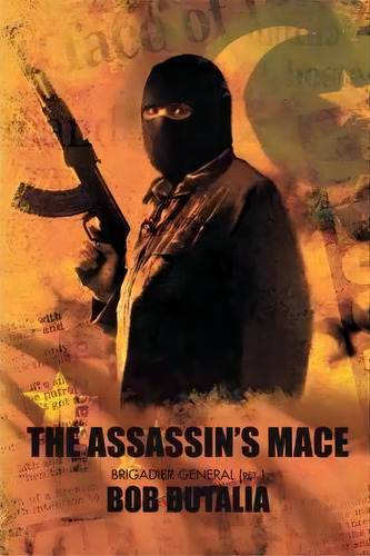 The Assassin's Mace, De Bob Butalia. Editorial Iuniverse, Tapa Dura En Inglés