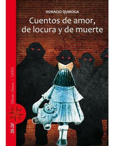 Cuentos De Amor, De Locura Y De Muerte - Horacio Quiroga