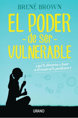 El Poder De Ser Vulnerable - Brene Brown - Libro Nuevo