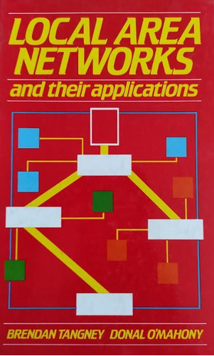 Local Area Networks And Their Applications - Tangney