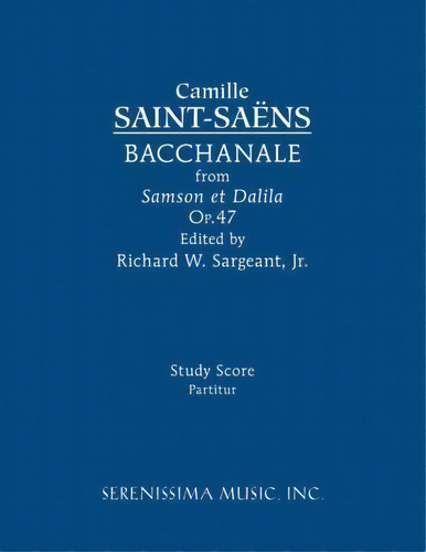 Bacchanale, Op.47, De Camille Saint-saens. Editorial Serenissima Music, Tapa Blanda En Inglés