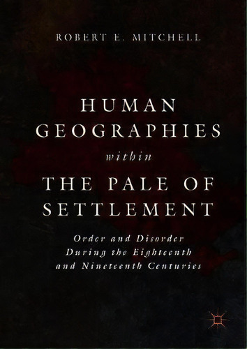 Human Geographies Within The Pale Of Settlement, De Robert E. Mitchell. Editorial Springer International Publishing Ag, Tapa Dura En Inglés