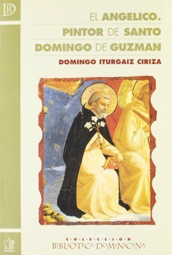 Angelico, Pintor De Sto. Domingo De Guzman.,el - Iturgaiz...