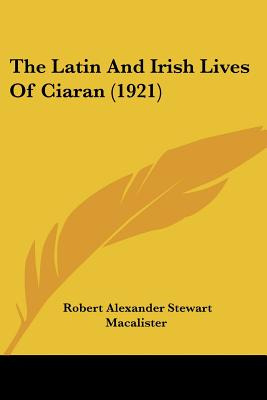 Libro The Latin And Irish Lives Of Ciaran (1921) - Macali...