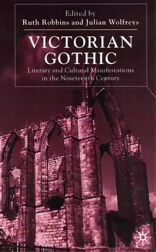 Victorian Gothic, De Julian Wolfreys. Editorial Palgrave Macmillan, Tapa Dura En Inglés