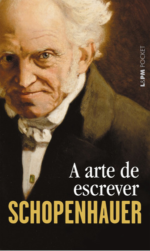 A arte de escrever, de Schopenhauer, Arthur. Série L&PM Pocket (479), vol. 479. Editora Publibooks Livros e Papeis Ltda., capa mole em português, 2005