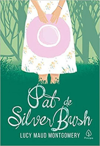 Pat de Silver Bush, de Maud Montgomery, Lucy. Editora Principis, capa mole em português