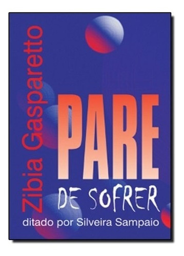 Pare De Sofrer Livro Zibia Gasparetto