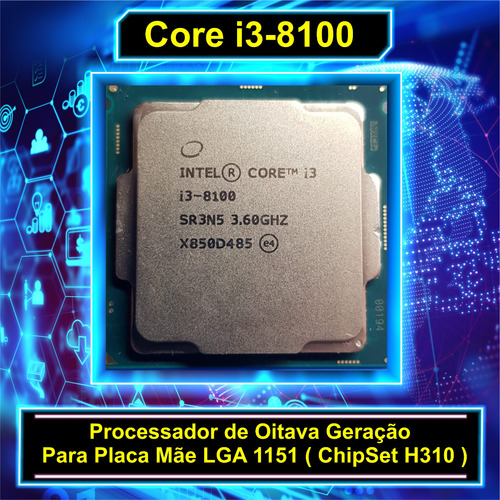 Processador Core I3 8100 3.60ghz Lga 1151 ( H310 ) Sem Coler
