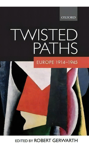 Twisted Paths, De Robert Gerwarth. Editorial Oxford University Press, Tapa Dura En Inglés