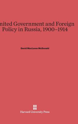 Libro United Government And Foreign Policy In Russia, 190...