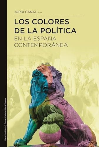 Libro Los Colores De La Política En La España Contemporánea