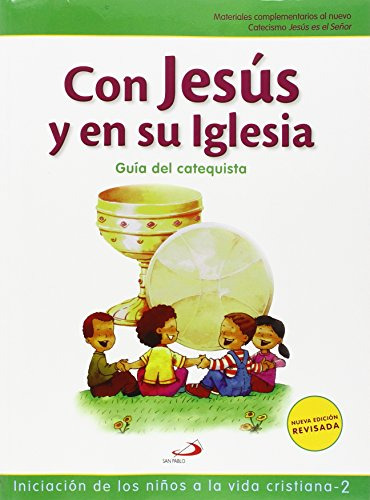 Con Jesus En Su Iglesia - Guia Del Catequista: Iniciacion De