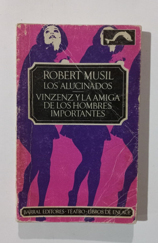 Los Alucinados / Vinzenz Y La Amiga De  Robert Musil