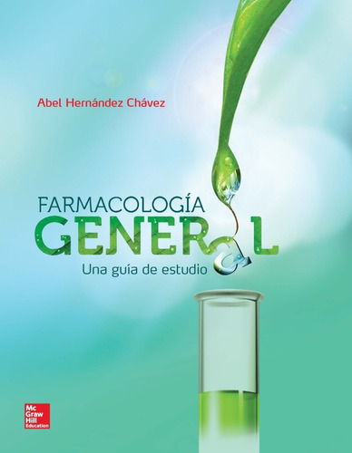 Farmacología General. Una Guía De Estudio Abel Hernández