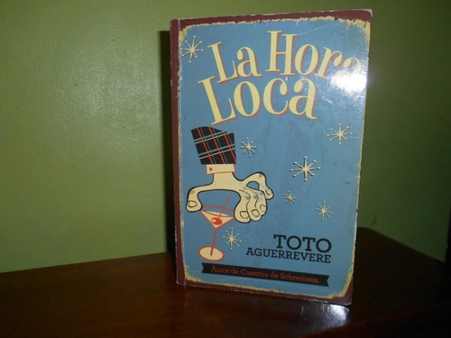 Libro, La Hora Loca De Toto Aguerrevere