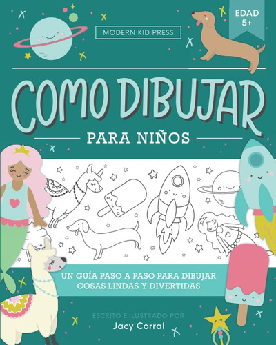 Libro: Como Dibujar Para Niños: Un Guía Paso A Paso Para Dib