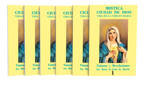 Mística Ciudad De Dios. Vida De La Virgen María 6 Volúmenes 