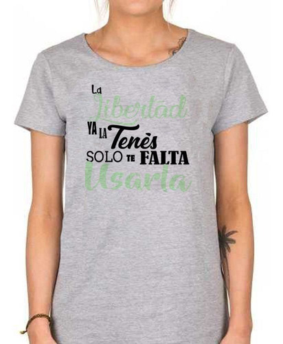 Remera De Mujer Frase La Libertad Ya La Tenes Solo