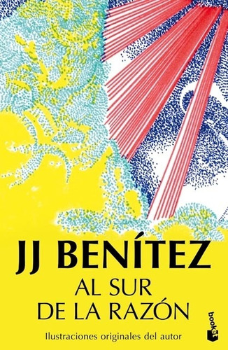 Al Sur De La Razon - Juan José Benítez