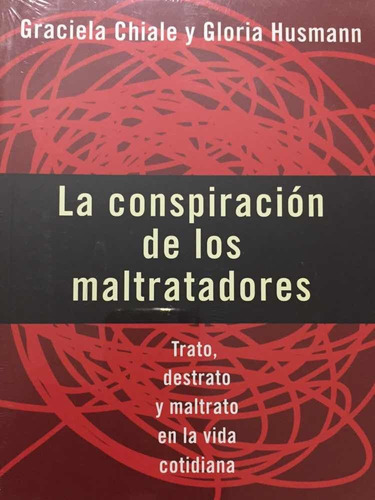 La Conspiración De Los Maltratadores, De Graciela Chiale Y Gloria Husmann. Editorial Del Otro Extremo, Tapa Blanda En Español, 000