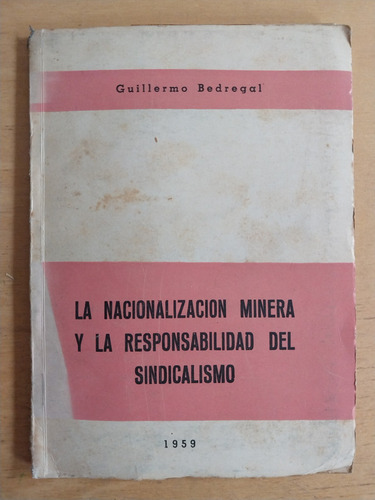 La Nacionalizacion Minera Y La Responsabilidad  - Bedregal