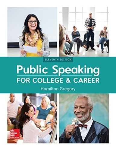 Public Speaking For College And Career: For College & Career, De Gregory, Hamilton., Vol. 1. Editorial Mcgraw-hill Education, Tapa Blanda, Edición Eleventh Edition En Inglés, 2017