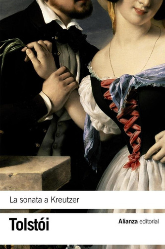 Libro: La Sonata A Kreutzer. Tolstoi, Lev. Alianza