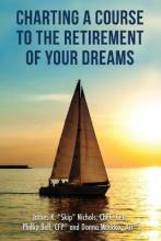 Libro Charting A Course To The Retirement Of Your Dreams ...