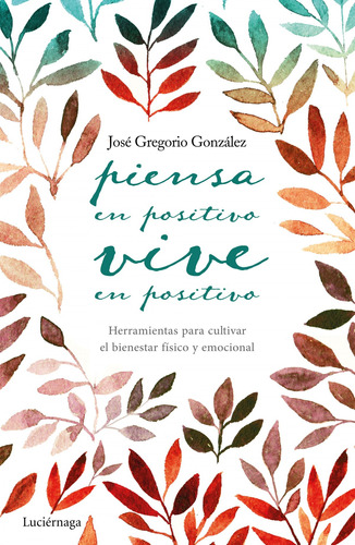 Libro Piensa En Positivo Vive En Positivo De González José G