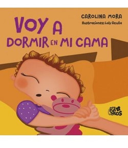 Imagen 1 de 1 de Voy A Dormir En Mi Cama - Carolina Mora ( Imprenta Mayuscula