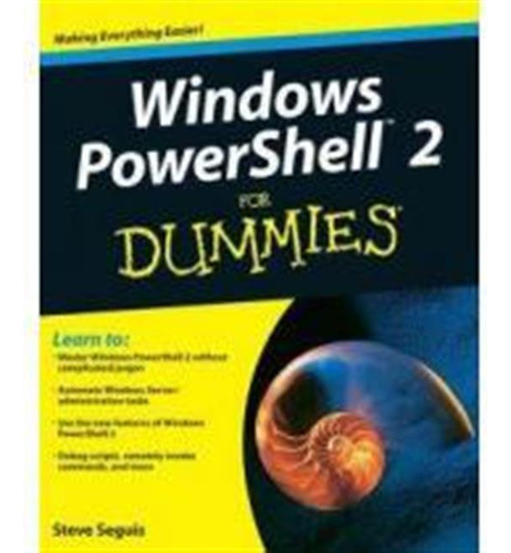 Windows Powershell 2 For Dummies (en Inglés) / Seguis, Steve