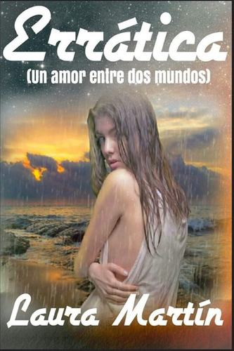 Libro: Errática: Un Amor Entre Dos Mundos (edición En