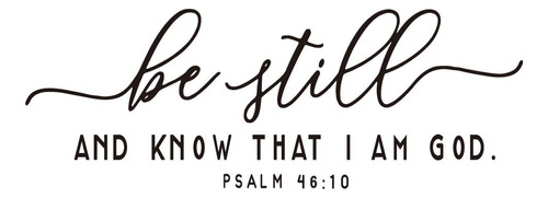 Be Still And Know That I Am God - Salmo 46:10 Bible Verse Wa
