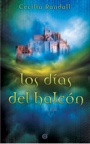 Los Días Del Halcón - Cecilia Randall - Ediciones B