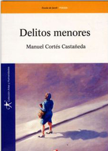 Delitos menores: Delitos menores, de Manuel Cortés Castañeda. Serie 9586705059, vol. 1. Editorial U. del Valle, tapa blanda, edición 2006 en español, 2006