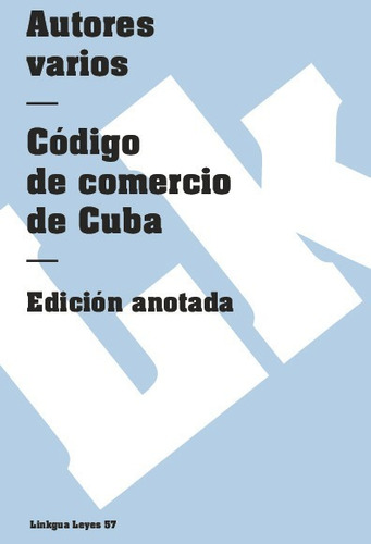 Libro Codigo De Comercio De Cuba -