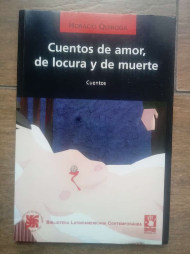 Cuentos De Amor, Locura Y De Muerte