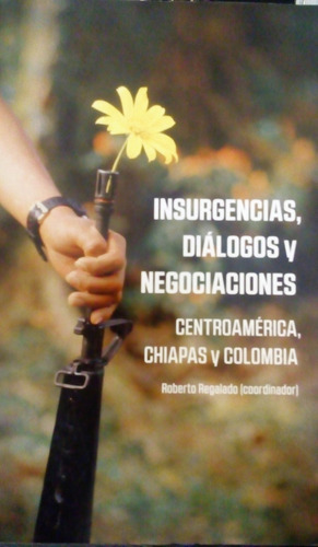 Insurgencia Dialogos Y Negociaciones, 