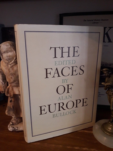 The Faces Of Europe - Historia Europa - Alan Bullock 