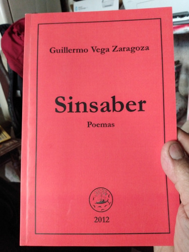 Sinsaber. Poemas   Guillermo Vega Zaragoza   C1